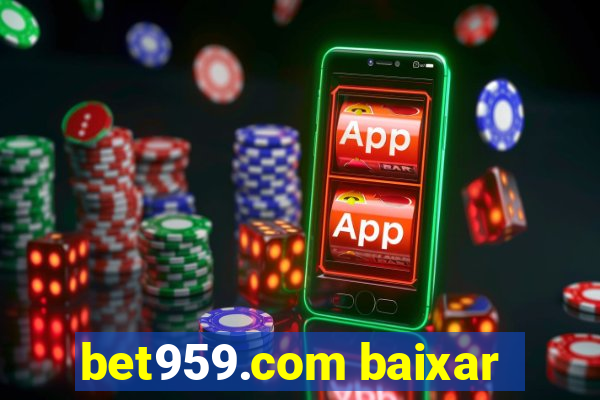 bet959.com baixar